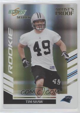 2007 Score Select - [Base] - Artist's Proof #308 - Rookie - Tim Shaw /32