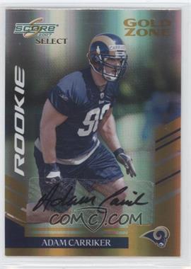 2007 Score Select - [Base] - Gold Zone Autographs #386 - Rookie - Adam Carriker /40