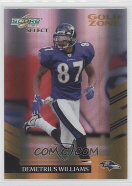 2007 Score Select - [Base] - Gold Zone #179 - Demetrius Williams /50