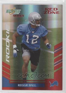 2007 Score Select - [Base] - Red Zone #327 - Rookie - Reggie Ball /30