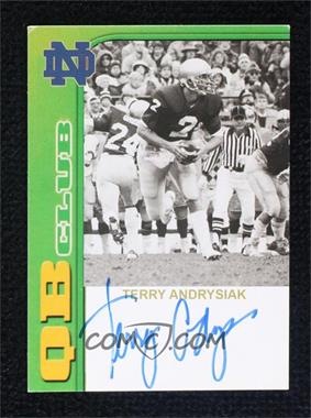 2007 TK Legacy Notre Dame - QB Club Autographs #QB13 - Terry Andrysiak /200 [EX to NM]