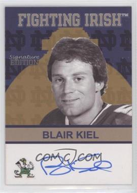 2007 TK Legacy Notre Dame - Signature Edition Autographs #FI60 - Blair Kiel [EX to NM]