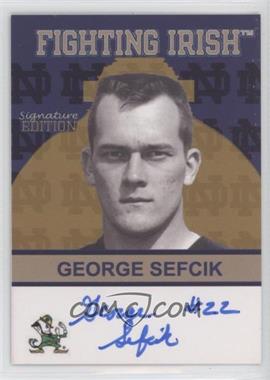 2007 TK Legacy Notre Dame - Signature Edition Autographs #FI72 - George Sefcik [EX to NM]