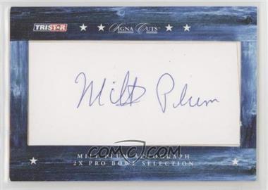 2007 TRISTAR Signa Cuts Cut Autographs - [Base] #_MIPL - Milt Plum /130 [EX to NM]