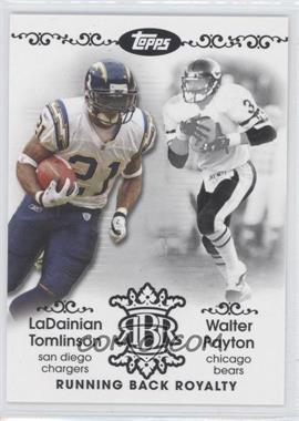 2007 Topps - Running Back Royalty #RBR-TP - LaDainian Tomlinson, Walter Payton