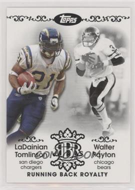 2007 Topps - Running Back Royalty #RBR-TP - LaDainian Tomlinson, Walter Payton