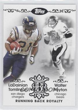 2007 Topps - Running Back Royalty #RBR-TP - LaDainian Tomlinson, Walter Payton