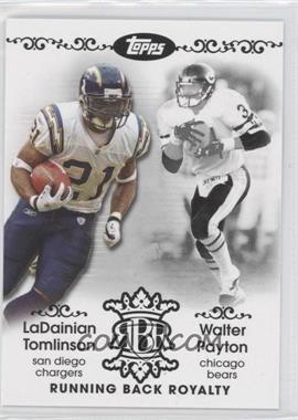 2007 Topps - Running Back Royalty #RBR-TP - LaDainian Tomlinson, Walter Payton