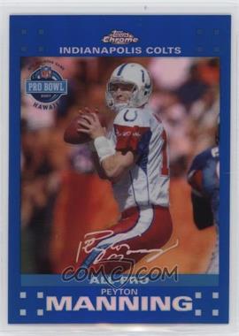 2007 Topps Chrome - [Base] - Blue Refractor #TC44 - All-Pro - Peyton Manning [EX to NM]