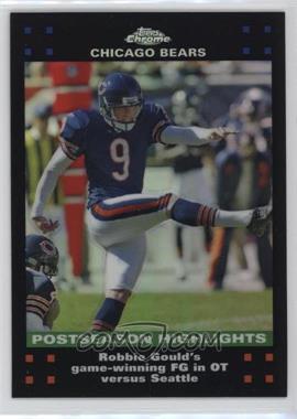 2007 Topps Chrome - [Base] - Refractor #TC163 - Postseason Highlights - Robbie Gould