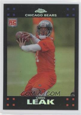 2007 Topps Chrome - [Base] - Refractor #TC174 - Chris Leak