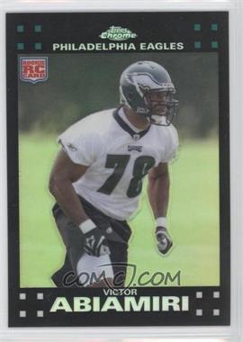 2007 Topps Chrome - [Base] - Refractor #TC237 - Victor Abiamiri