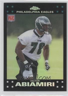 2007 Topps Chrome - [Base] - Refractor #TC237 - Victor Abiamiri