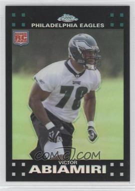 2007 Topps Chrome - [Base] - Refractor #TC237 - Victor Abiamiri