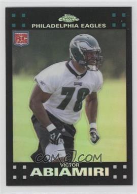 2007 Topps Chrome - [Base] - Refractor #TC237 - Victor Abiamiri