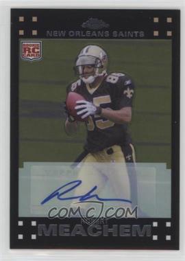 2007 Topps Chrome - [Base] - Rookie Autographs #TC205 - Robert Meachem