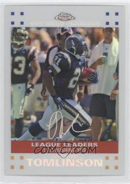 2007 Topps Chrome - [Base] - White Refractor #TC151 - League Leaders - LaDainian Tomlinson /869