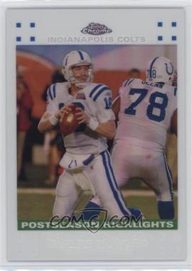 2007 Topps Chrome - [Base] - White Refractor #TC53 - Postseason Highlights - Peyton Manning /869