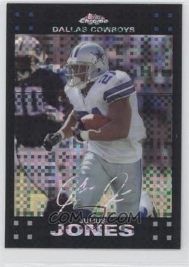 2007 Topps Chrome - [Base] - X-Fractor #TC122 - Julius Jones