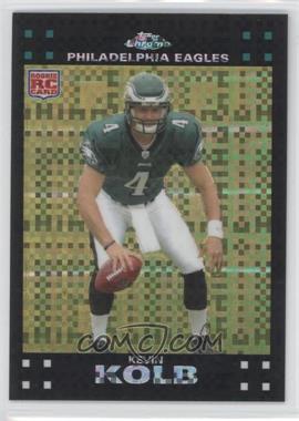 2007 Topps Chrome - [Base] - X-Fractor #TC170 - Kevin Kolb