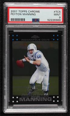 2007 Topps Chrome - [Base] #TC5 - Peyton Manning [PSA 9 MINT]