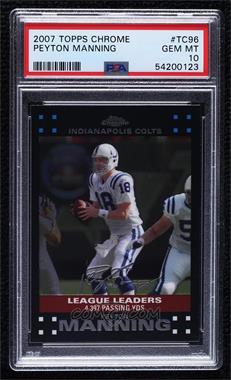 2007 Topps Chrome - [Base] #TC96 - League Leaders - Peyton Manning [PSA 10 GEM MT]