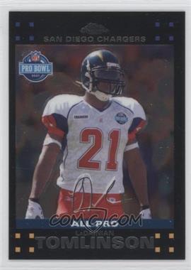 2007 Topps Chrome - [Base] #TC99 - All-Pro - LaDainian Tomlinson