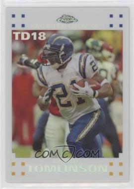 2007 Topps Chrome - LaDainian Tomlinson Touch Down - Refractor #LT-18 - LaDainian Tomlinson /199