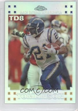 2007 Topps Chrome - LaDainian Tomlinson Touch Down - Refractor #LT-8 - LaDainian Tomlinson /199