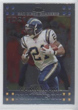 2007 Topps Chrome - LaDainian Tomlinson Touch Down #LT-21 - LaDainian Tomlinson