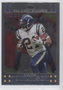 2007 Topps Chrome - LaDainian Tomlinson Touch Down #LT-31 - LaDainian Tomlinson