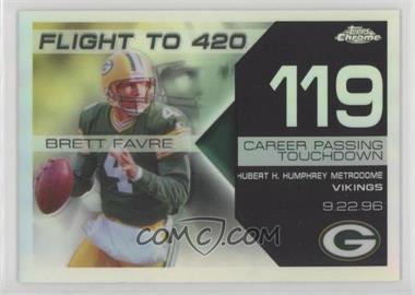 2007 Topps Chrome - Multi-Year Issue Brett Favre Flight to 420 - Refractor #BFC-BF119 - Brett Favre /199