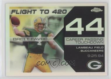 2007 Topps Chrome - Multi-Year Issue Brett Favre Flight to 420 - Refractor #BFC-BF44 - Brett Favre /199