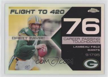 2007 Topps Chrome - Multi-Year Issue Brett Favre Flight to 420 - Refractor #BFC-BF76 - Brett Favre /199