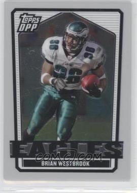 2007 Topps Draft Picks and Prospects (DPP) - [Base] - Chrome Silver #28 - Brian Westbrook /299