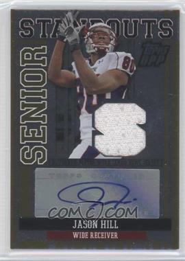 2007 Topps Draft Picks and Prospects (DPP) - Senior Standouts Senior Bowl Relic Autographs - Gold Foil #SSRA-JHL - Jason Hill /25