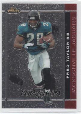 2007 Topps Finest - [Base] #32 - Fred Taylor