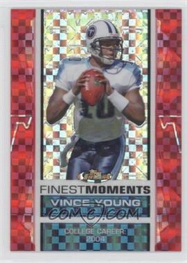 2007 Topps Finest - Finest Moments Vince Young - X-Fractor #VY6 - Vince Young (College Career: 2004) /50