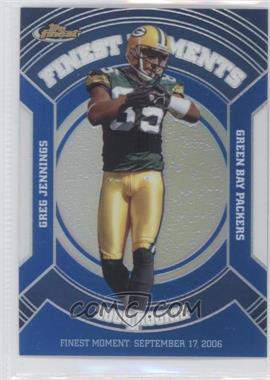 2007 Topps Finest - Rookie Finest Moments - Blue Refractor #RFM-GJ - Greg Jennings /299