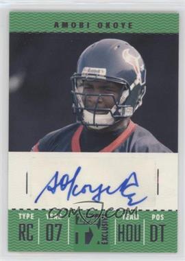 2007 Topps TX Exclusive - Franchise Ticket Autographs #FTA-AO - Amobi Okoye