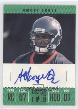 2007 Topps TX Exclusive - Franchise Ticket Autographs #FTA-AO - Amobi Okoye