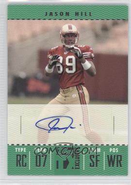 2007 Topps TX Exclusive - Franchise Ticket Autographs #FTA-JH - Jason Hill