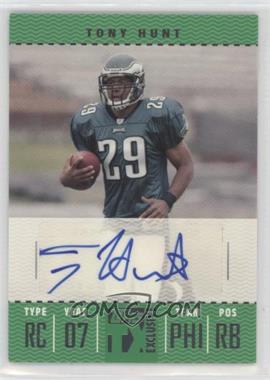 2007 Topps TX Exclusive - Franchise Ticket Autographs #FTA-TH - Tony Hunt