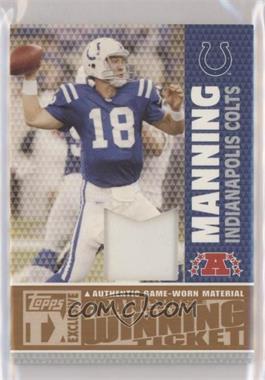 2007 Topps TX Exclusive - Franchise Winning Ticket Patches #FWP-PM - Peyton Manning /15