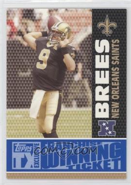 2007 Topps TX Exclusive - Franchise Winning Ticket #FW-DB - Drew Brees /299