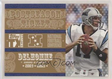 2007 Topps TX Exclusive - Postseason Ticket - Gold #PS-JD - Jake Delhomme /10