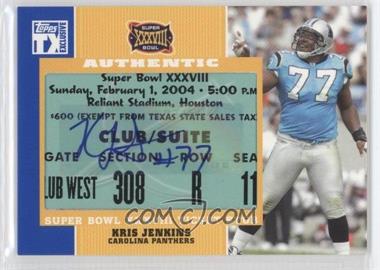 2007 Topps TX Exclusive - Super Bowl Ticket Stubs Autographs #SB-KJ - Kris Jenkins