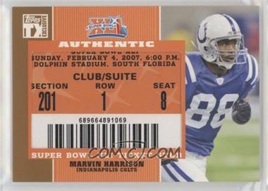 2007 Topps TX Exclusive - Super Bowl Ticket Stubs #SB-MH - Marvin Harrison