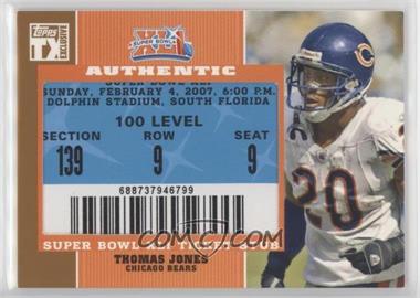 2007 Topps TX Exclusive - Super Bowl Ticket Stubs #SB-TJ - Thomas Jones