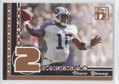 2007 Topps TX Exclusive - Ticket 2 Stardom - Bronze #ST-VY - Vince Young /99